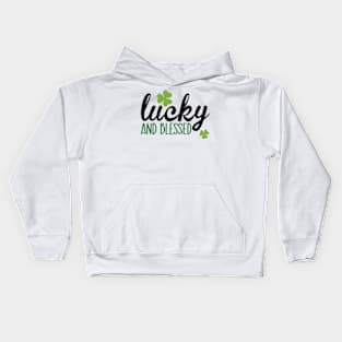 Lucky And Blessed Kids Hoodie